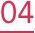 04
